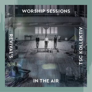 tsc Kollektiv Worship Sessions