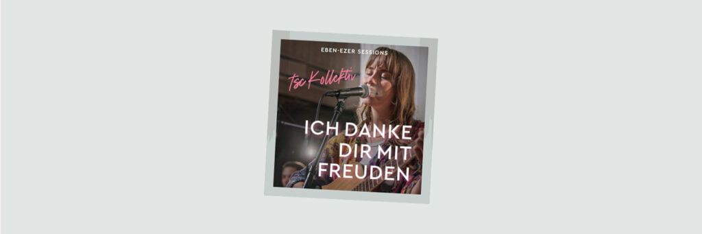 Lied vom tsc Kollektiv: Ich danke dir mit Freuden